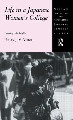 Life in a Japanese Women's College by Brian J. McVeigh