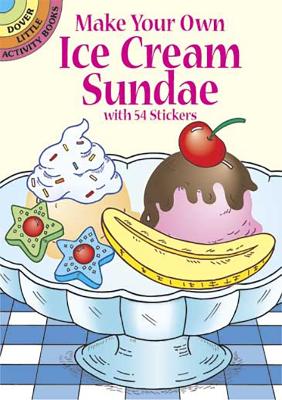 Make Your Own Ice Cream Sundae with 54 Stickers book