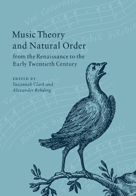 Music Theory and Natural Order from the Renaissance to the Early Twentieth Century book