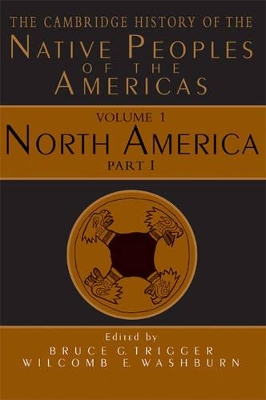 The Cambridge History of the Native Peoples of the Americas by Bruce G. Trigger