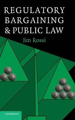 Regulatory Bargaining and Public Law by Jim Rossi