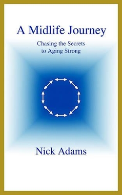 A Midlife Journey: Chasing the Secrets to Aging Strong book