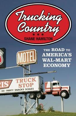 Trucking Country by Shane Hamilton