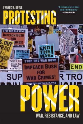 Protesting Power by Francis A. Boyle