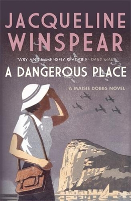 A Dangerous Place by Jacqueline Winspear