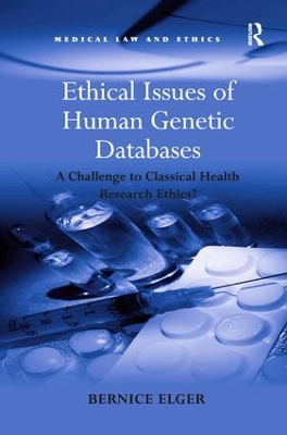 Ethical Issues of Human Genetic Databases: A Challenge to Classical Health Research Ethics? book