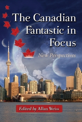 Canadian Fantastic in Focus book