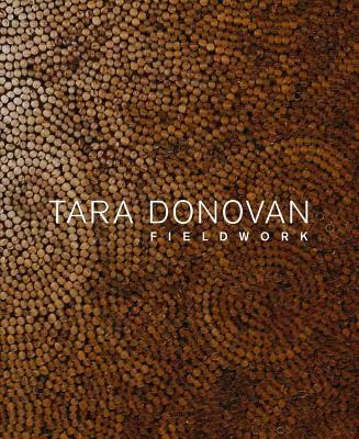 Tara Donovan: Fieldwork book