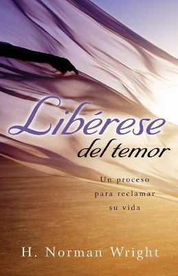 Libérase del temor: Un proceso para reclamar su vida book