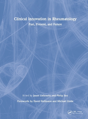 Clinical Innovation in Rheumatology: Past, Present, and Future by Jason Liebowitz