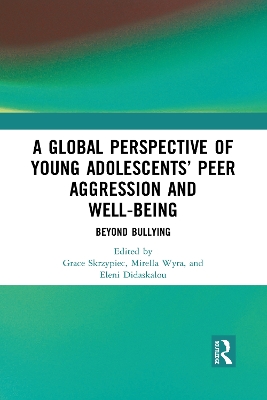 A Global Perspective of Young Adolescents’ Peer Aggression and Well-being: Beyond Bullying by Grace Skrzypiec