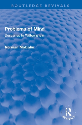 Problems of Mind: Descartes to Wittgenstein by Norman Malcolm