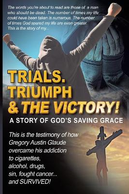 Trials. Triumph & The Victory book