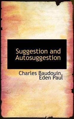 Suggestion and Autosuggestion by Charles Baudouin
