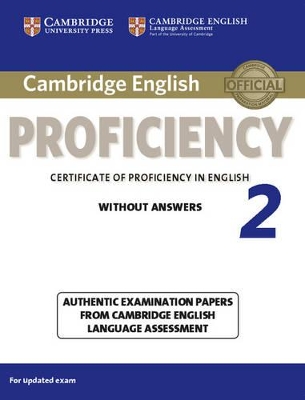 Cambridge English Proficiency 2 Student's Book without Answers: Authentic Examination Papers from Cambridge English Language Assessment book