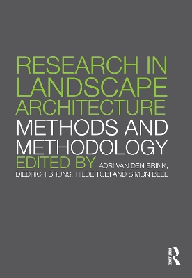 Research in Landscape Architecture: Methods and Methodology by Adri van den Brink