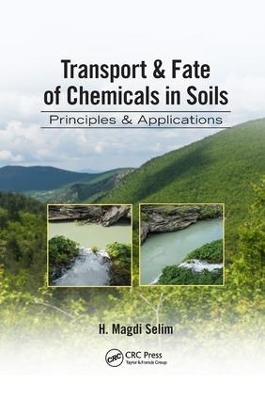 Transport & Fate of Chemicals in Soils by H. Magdi Selim