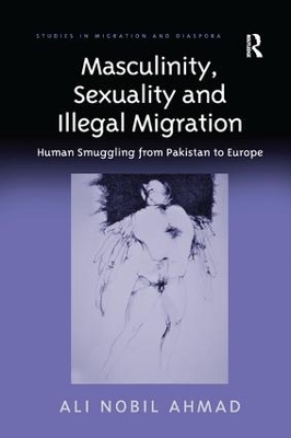 Masculinity, Sexuality, and Illegal Migration by Ali Nobil Ahmad