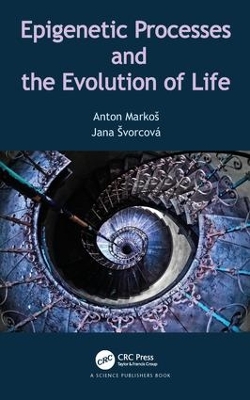 Epigenetic Processes and Evolution of Life by Jana Švorcová