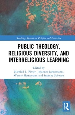 Public Theology, Religious Diversity, and Interreligious Learning by Manfred L. Pirner
