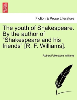 The Youth of Shakespeare. by the Author of 