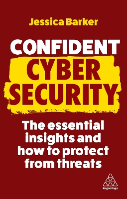 Confident Cyber Security: The Essential Insights and How to Protect from Threats book