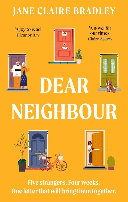 Dear Neighbour: A moving, inspirational novel about community, family and the true meaning of home by Jane Claire Bradley