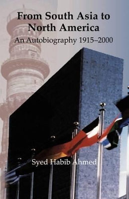 From South Asia to North America by Syed Habib Ahmed