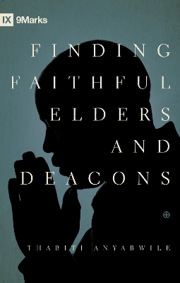 Finding Faithful Elders and Deacons book