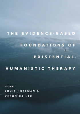The Evidence-Based Foundations of Existential–Humanistic Therapy book