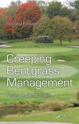 Creeping Bentgrass Management, Second Edition by Peter H. Dernoeden