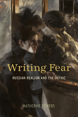 Writing Fear: Russian Realism and the Gothic book