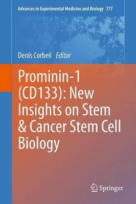Prominin-1 (CD133): New Insights on Stem & Cancer Stem Cell Biology book