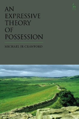 An Expressive Theory of Possession by Dr Michael JR Crawford