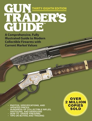 Gun Trader's Guide, Thirty-Eighth Edition book