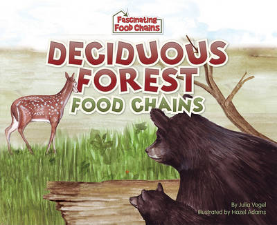 Deciduous Forest Food Chains by Julia Vogel