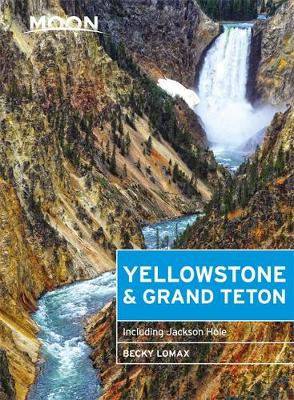 Moon Yellowstone & Grand Teton (Eighth Edition) book