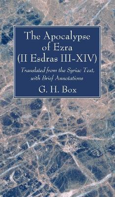 The Apocalypse of Ezra (II Esdras III-XIV) by G H Box