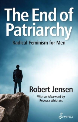 The End of Patriarchy by Robert Jensen