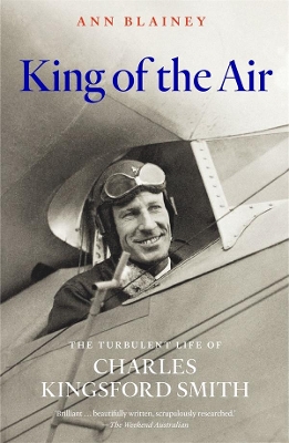 King of the Air: The Turbulent Life of Charles Kingsford Smith book