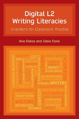 Digital L2 Writing Literacies: Directions for Classroom Practice by Idoia Elola