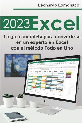 Excel 2023: La gu�a completa para convertirse en un experto en Excel con el m�todo Todo en Uno book