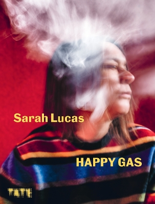 Sarah Lucas: Happy Gas by Dominique Heyse-Moore