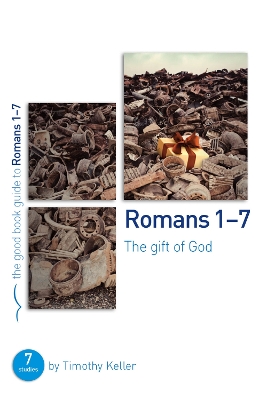 Romans 1-7: The gift of God: 7 studies for individuals or groups book