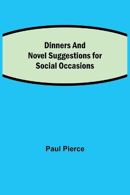 Dinners and Luncheons Novel Suggestions for Social Occasions book