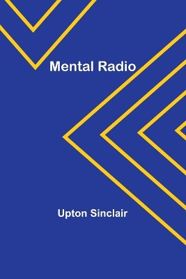 Mental Radio by Upton Sinclair