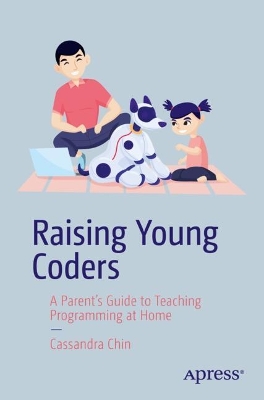 Raising Young Coders: A Parent’s Guide to Teaching Programming at Home book