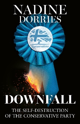 Downfall: The Self-Destruction of the Conservative Party book