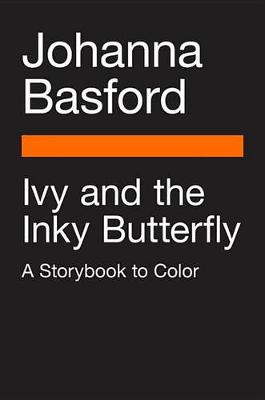 Ivy and the Inky Butterfly by Johanna Basford