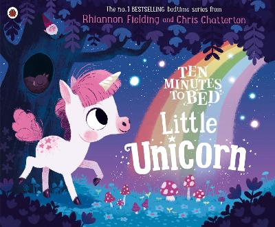 Ten Minutes to Bed: Unicorns! by Chris Chatterton